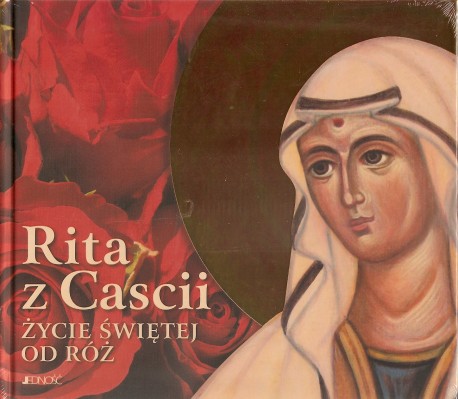 Rita z Cascii, Życie świętej od róż