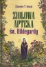 Ziołowa apteka św. Hildegardy