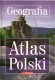 Geografia. Atlas Polski