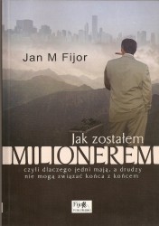 Autobiografia Jana M. Fijora, człowieka, który...