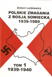 Polskie zmagania z Rosją Sowiecką 1939 -1989. Tom 1 1939-1940