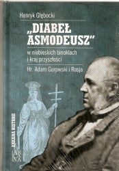 „Diabeł Asmodeusz” w niebieskich binoklach i przyszłości. Hr. Adam Gurowski i Rosja