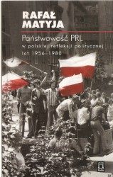 Państwowość PRL w polskiej refleksji politycznej 1956 – 1980