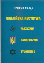 Ukraińska recydywa faszyzmu, banderyzmu, syjonizmu