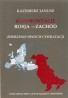 Konfrontacje Rosja – Zachód. Zderzenie dwóch cywilizacji