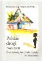 Polskie drogi 1940 – 2000. Przez Syberię, Iran i Afrykę do Manchester