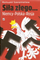 Siła złego... Niemcy – Polska – Rosja
