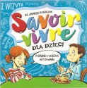 Savoir – vivre dla dzieci. Poradnik o dobrym wychowaniu