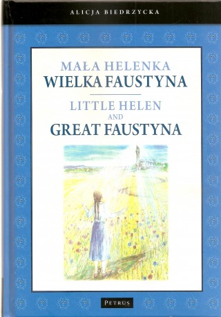 Mała Helenka, wielka Faustyna. Little Helen and great Faustyna