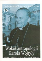 Wokół antropologii Karola Wojtyły. Zadania współczesnej metafizyki 18