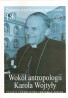 Wokół antropologii Karola Wojtyły. Zadania współczesnej metafizyki 18