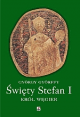 Święty Stefan I. Król Węgier
