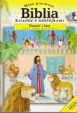 Moja pierwsza Biblia. Daniel i Lwy oraz inne historie. Książeczka z naklejkami