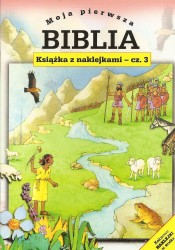 Moja pierwsza Biblia. Książeczka z naklejkami cz. 3