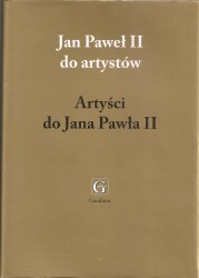 Jan Paweł II do artystów. Artyści do Jana Pawła II