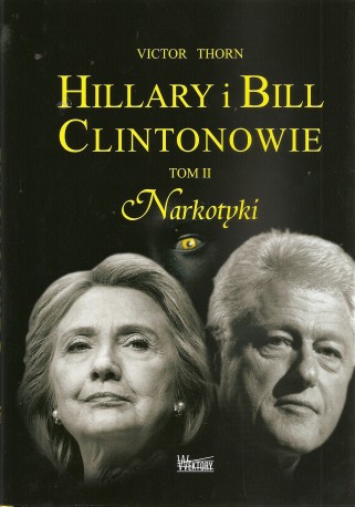 Hillary i Bill Clintonowie. Tom II. Narkotyki