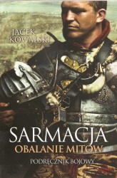 Sarmacja. Obalanie mitów podręcznik bojowy