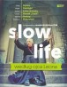 Slow life według ojca Leona