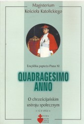 Quadragesimo Anno encyklika papieża Pius XI o chrześcijańskim ustroju społecznym