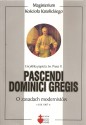 Pascendi Dominici Gregis encyklika papieża św. Piusa X o zasadach modernistów
