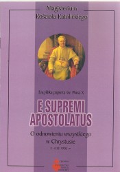 E Supremi Apostolatus. Encyklika papieża św. Piusa X o odnowieniu wszystkiego w Chrystusie