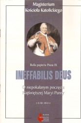Ineffabilis Deus. Bulla papieża Piusa IX o niepokalanym poczęciu Najświętszej Maryi Panny