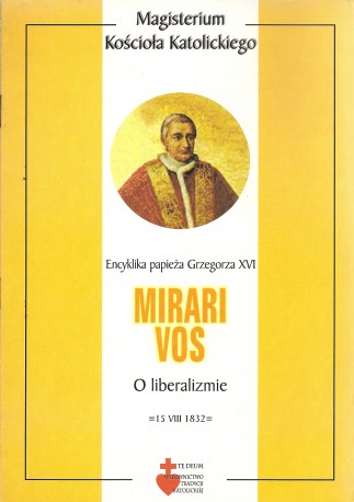 Mirari Vos, Encyklika papieża Grzegorza XVI o liberalizmie