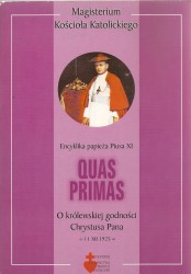 Quas Primas. Encyklika papieża Piusa XI o królewskiej godności Chrystusa Pana