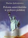 Polonia amerykańska w polityce polskiej