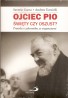 Ojciec Pio. Święty czy oszust? Prawda o zakonniku ze stygmatami