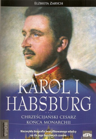 Karol I Habsburg, Chrześcijański cesarz końca monarchii