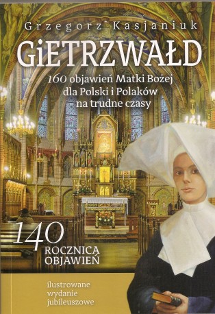  Gierzwałd. 160 objawień Matki Bożej dla Polski i Polaków - na trudne czasy