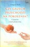 Czy grzech przechodzi na pokolenia?