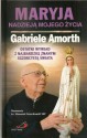 Maryja nadzieją mojego życia - Gabriele Amorth. Ostatni wywiad z najbardziej znanym egzorcystą świata