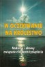 W oczekiwaniu na królestwo. Nadzieje i obawy związane z końcem tysiąclecia