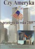 Czy Ameryka przetrwa do 2009?
