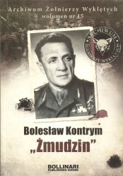 Bolesław Kontrym „Żmudzin”. Archiwum Żołnierzy Wyklętych