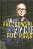 Jan Kaczkowski. Życie pod prąd. Biografia