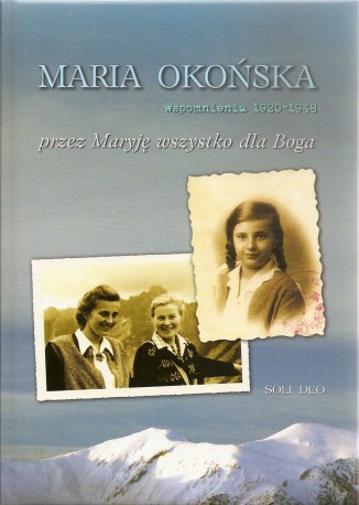 Wspomnienia 1920-1948, Przez Maryję wszystko dla Boga