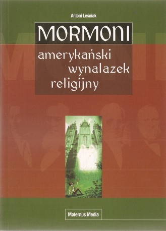 Mormoni - amerykański wynalazek religijny