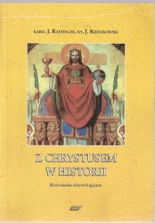  Z Chrystusem w historii. Rozważania chrystologiczne