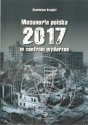 Masoneria polska 2017 - w centrum wydarzeń