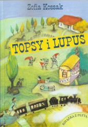 Książka „Topsy i Lupus” jest to przygodowa...