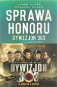 Sprawa honoru. Dywizjon 303 kościuszkowski. Zapomniani bohaterowie II Wojny Światowej