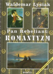Pan Rebeliant. Romantyzm