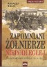 Zapomniani żołnierze niepodległej. Polskie wojsko w Rosji 1914 -1920