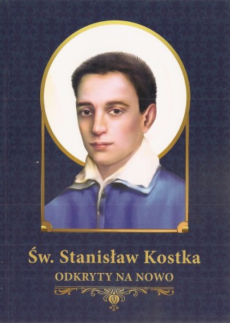 Św. Stanisław Kostka odkryty na nowo