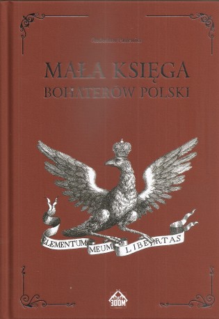 Mała księga bohaterów Polski