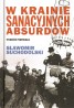 W krainie sanacyjnych absurdów. Podróż pierwsza