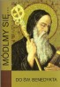  Módlmy się... do św. Benedykta